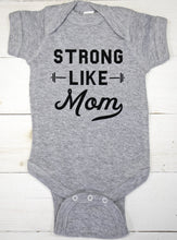 Load image into Gallery viewer, Strong Like Mom Baby Bodysuit